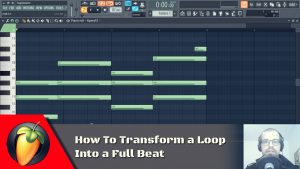 How to Transform a Loop Into a Full Beat