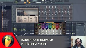 EDM From Start to Finish S3 - Ep1