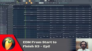 EDM from Start to Finish S3 - Ep2