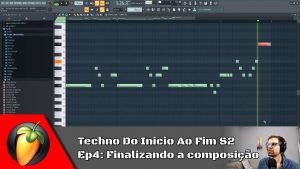 Techno Do Inicio Ao Fim S2 - Ep4: Finalizando a Composição