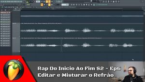 Rap Do Inicio Ao Fim S2 - Ep6: Editar e Misturar o Refrão