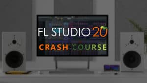 FL Studio 20 CRASH COURSE