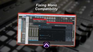 Fixing Stereo and Mono Compatibility
