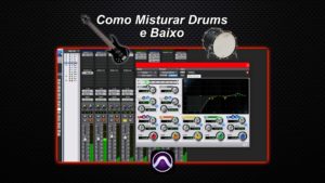 como misturar Drums e Baixo
