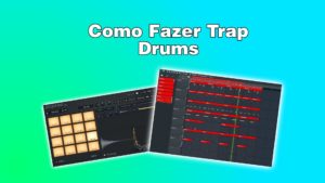 Como Fazer Trap Drums