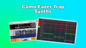Como Fazer Trap Synths